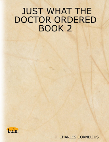 JUST WHAT THE DOCTOR ORDERED BOOK 2