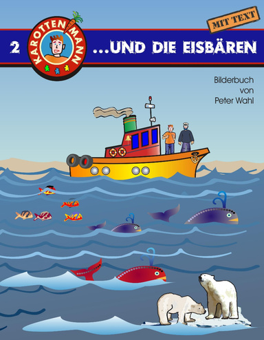 Karottenmann und die Eisbären - Buch 2
