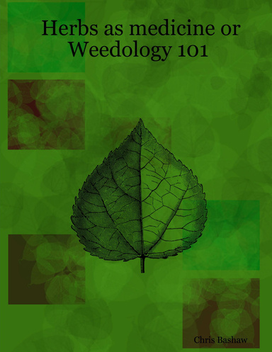 Herbs as medicine or Weedology 101
