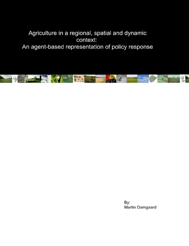 Agriculture in a regional, spatial and dynamic context: An agent-based representation of policy response