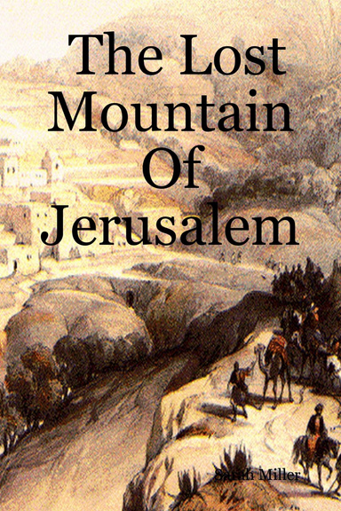 The Lost Mountain Of Jerusalem