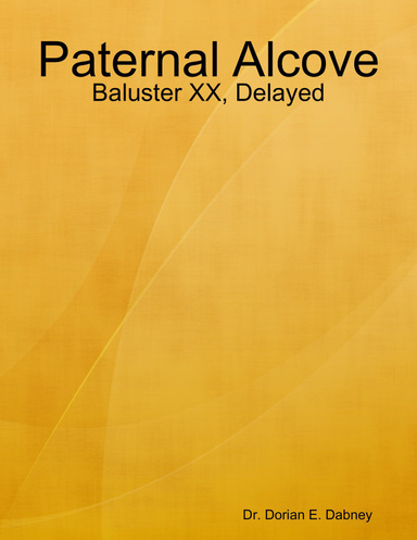 Paternal Alcove: Baluster XX, Delayed