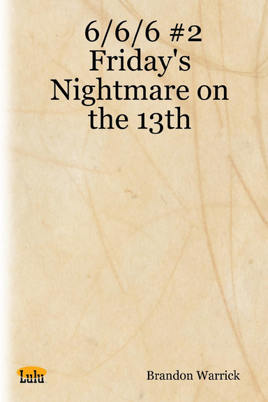 6/6/6 #2 Friday's Nightmare on the 13th