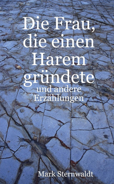 Die Frau, die einen Harem gründete - und andere Erzählungen