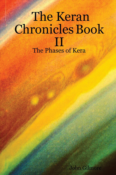 The Keran Chronicles Book II: The Phases of Kera