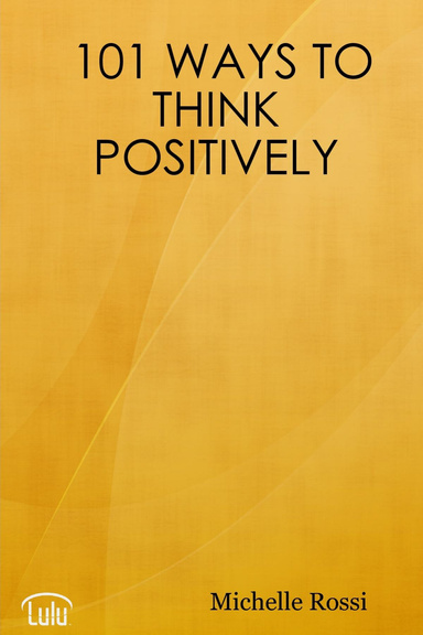 101 WAYS TO THINK POSITIVELY