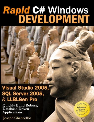 Rapid C# Windows Development: Visual Studio 2005, SQL Server 2005, and LLBLGen Pro