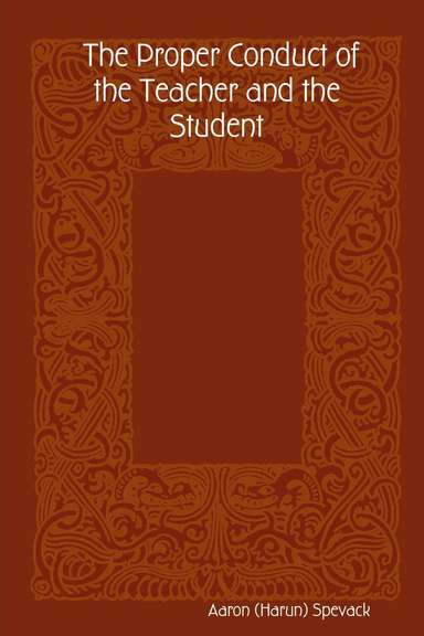 The Proper Conduct of the Teacher and the Student