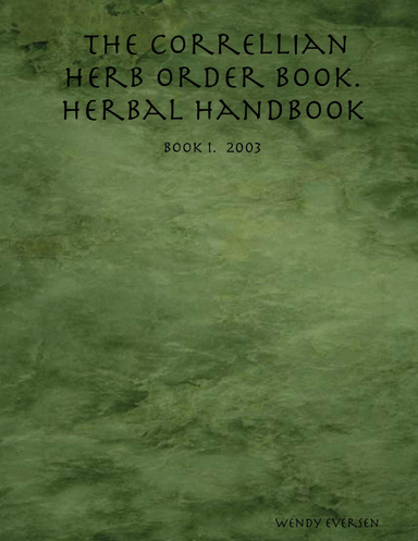 The Correllian Herb Order Book. Herbal Handbook - Book 1.  2003