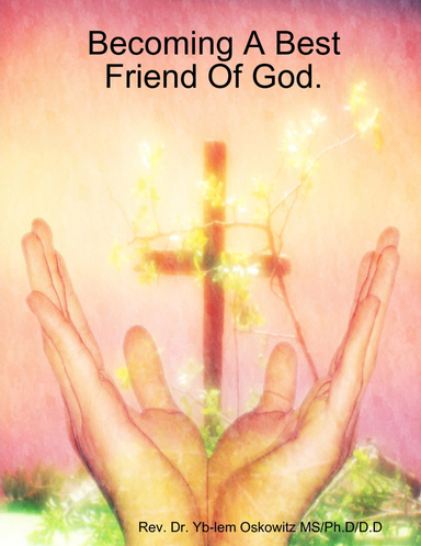 Becoming A Best Friend Of God.