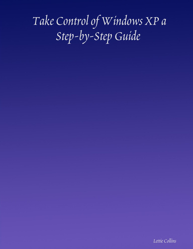 Take Control of Windows XP a Step-by-Step Guide
