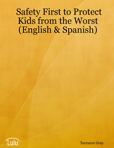 Safety First to Protect Kids from the Worst (English & Spanish)