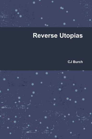 Reverse Utopias