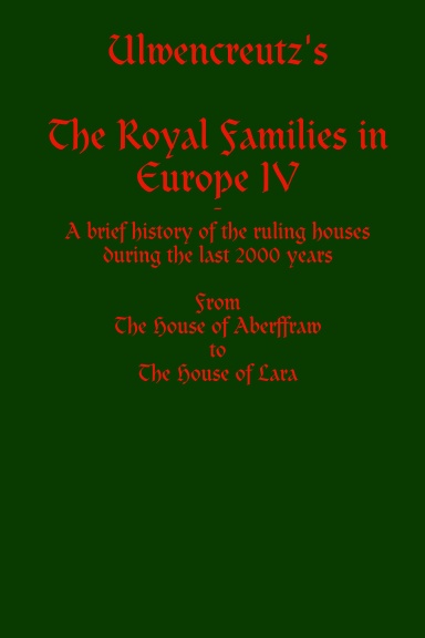 Ulwencreutz's The Royal Families in Europe IV