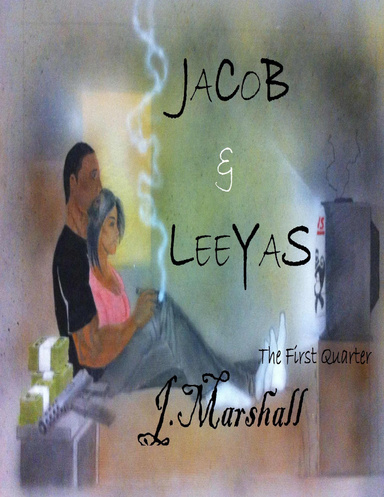 Jacob and Leeyas-The First Quarter
