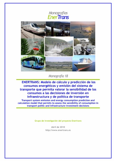 ENERTRANS: Modelo de cálculo y predicción de los consumos energéticos y emisión del sistema de transporte que permita valorar la sensibilidad de los consumos a las decisiones de inversión en infraestructura y de política de transporte