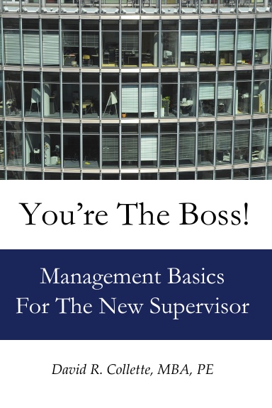 You're the Boss: Management Basics For The New Supervisor