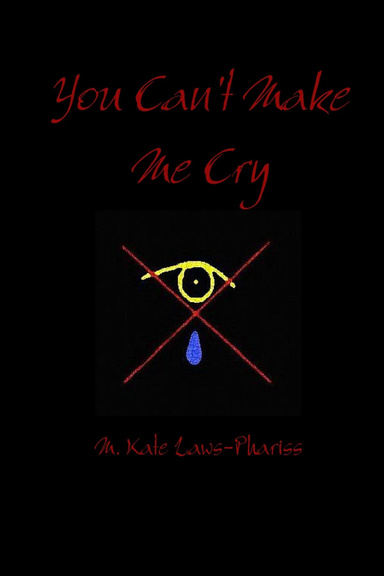 You Can't Make Me Cry
