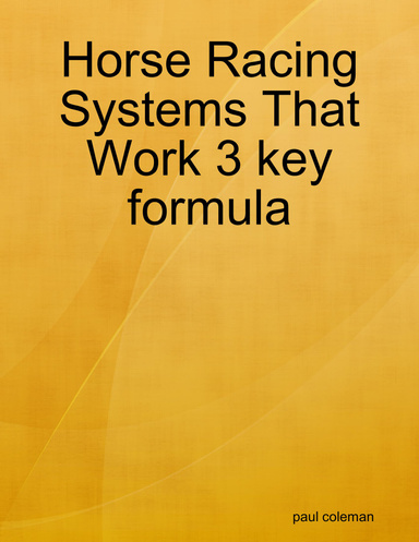 Horse Racing Systems That Work 3 key formula
