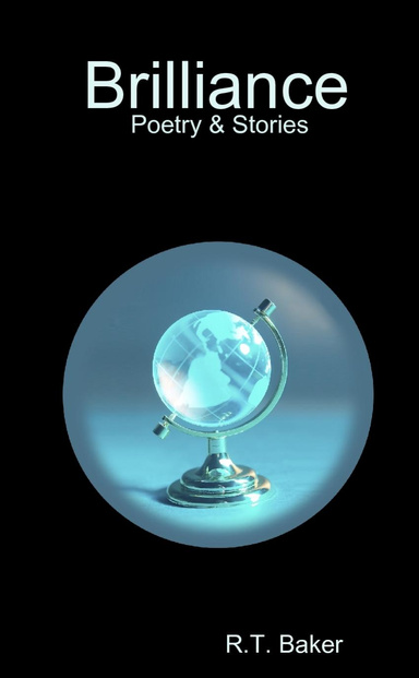 Brilliance:  Poetry & Stories