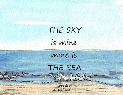 the sky is mine, mine is the sea