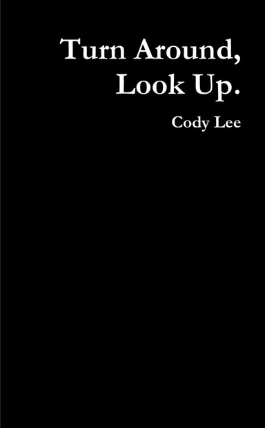 Turn Around, Look Up.