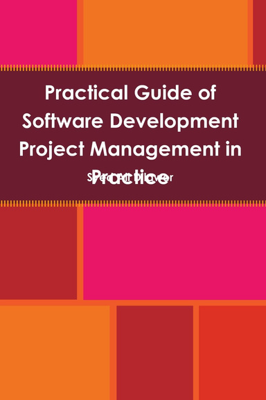 Practical Guide of Software Development Project Management in Practice