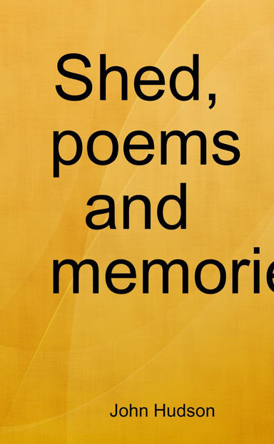 Shed, poems and memories