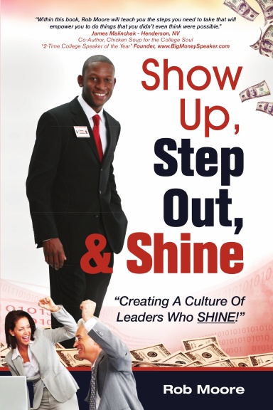 Show Up, Step Out, & Shine "Creating A Culture of Leaders Who Shine"