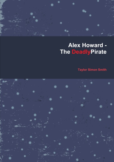 Alex Howard - The Deadly Pirate