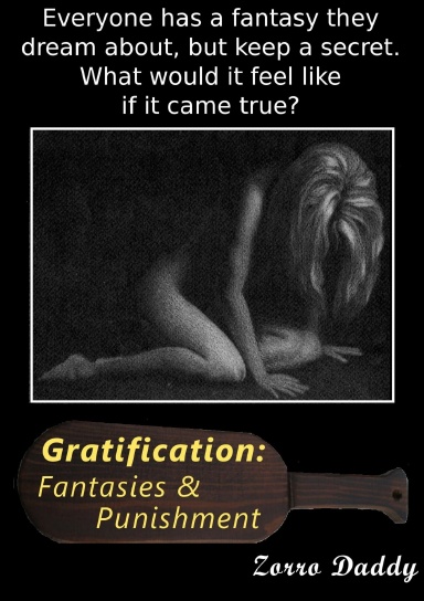 Gratification: Fantasies and Punishment