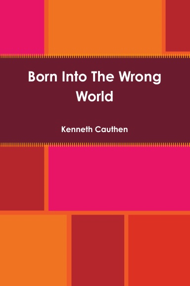 Born into the Wrong World