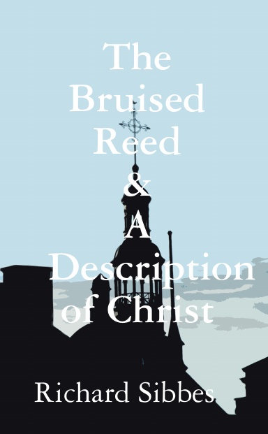 Bruised Reed & A Description of Christ