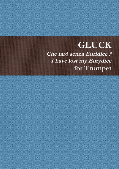 Che farò senza Euridice ? ( I have lost my Eurydice) for Trumpet