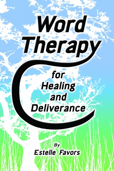 Word Therapy for Healing and Deliverance