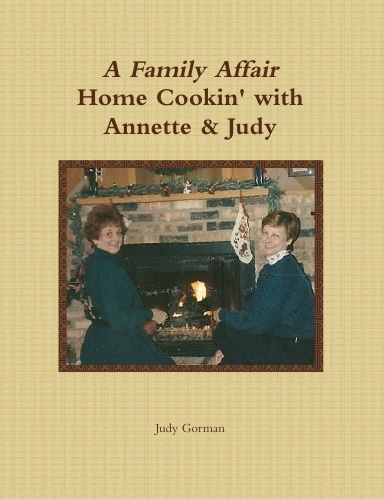 A Family Affair--Home Cookin' with Annette & Judy