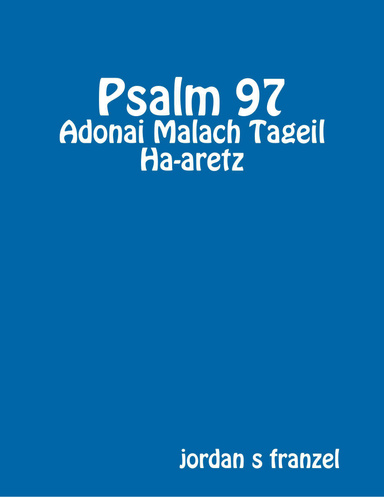 Psalm 97 - Adonai Malach Tageil Ha-aretz