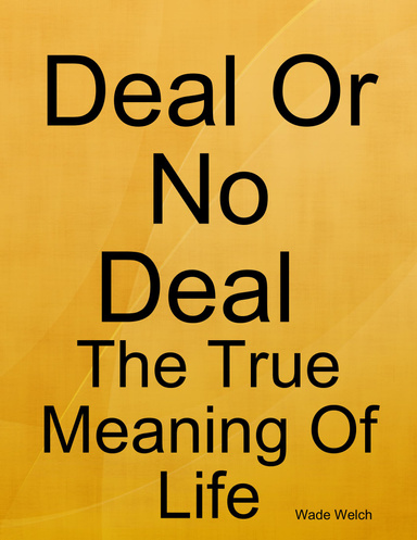 Deal Or No Deal The True Meaning Of Life