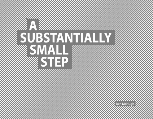 A Substantially Small Step