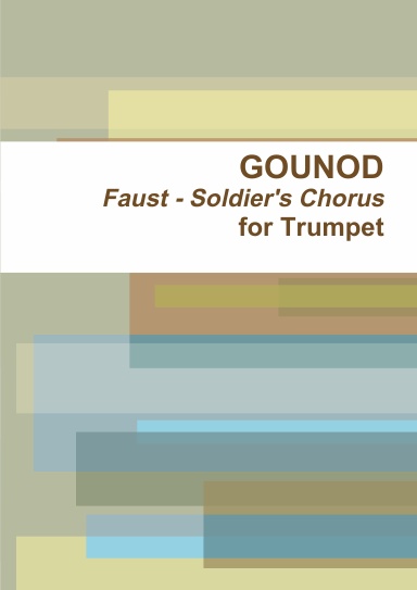 Faust - Soldier's Chorus -  for Trumpet & Piano