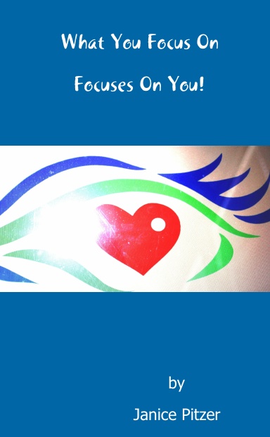 What You Focus On Focuses On You!