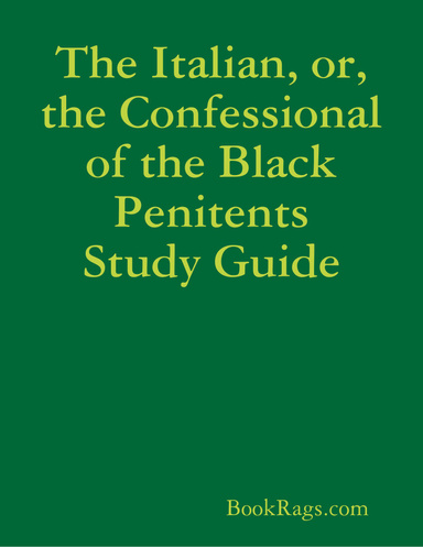 The Italian, or, the Confessional of the Black Penitents Study Guide
