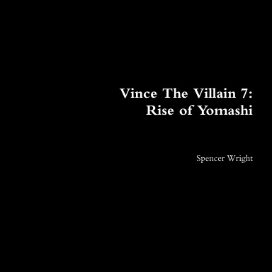 Vince The Villain 7: Rise of Yomashi