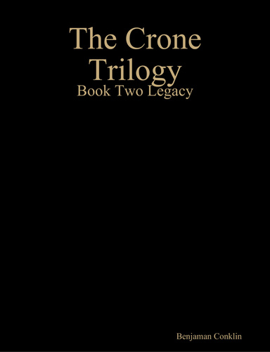The Crone Trilogy: Book Two Legacy