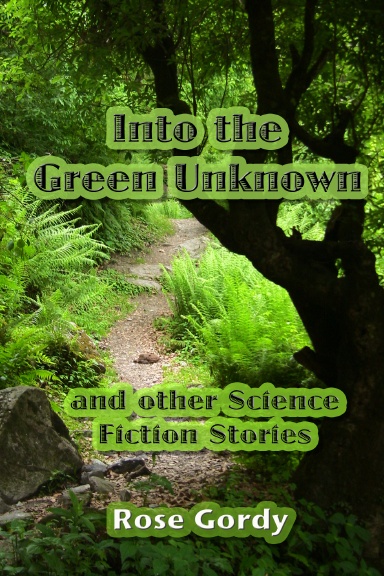 Into the Green Unknown