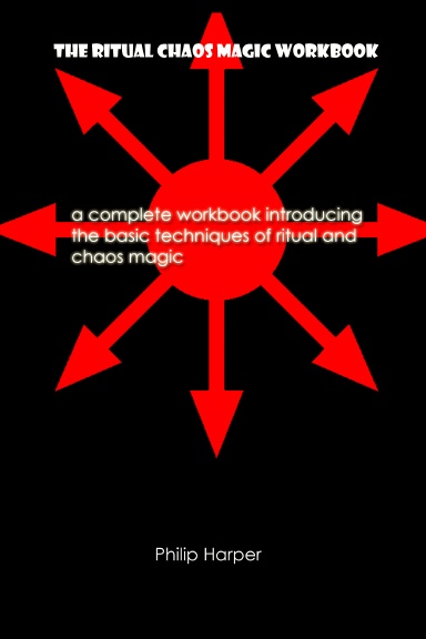 The Ritual Chaos Magic Workbook