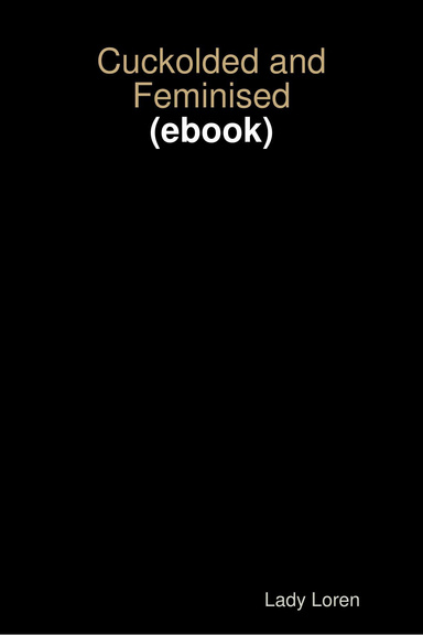 Cuckolded and Feminised