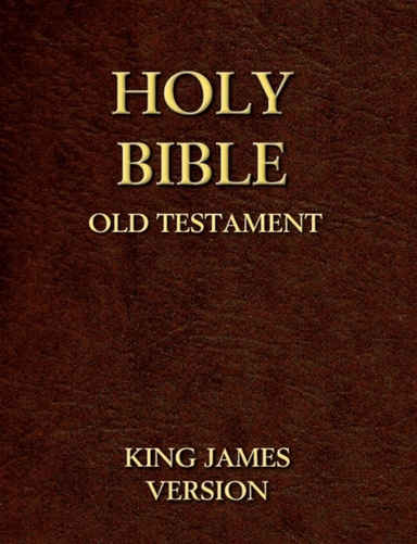 The Old Testament of the King James Version of the Bible