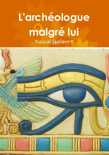 L'archéologue malgré lui