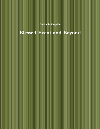 Blessed Event and Beyond